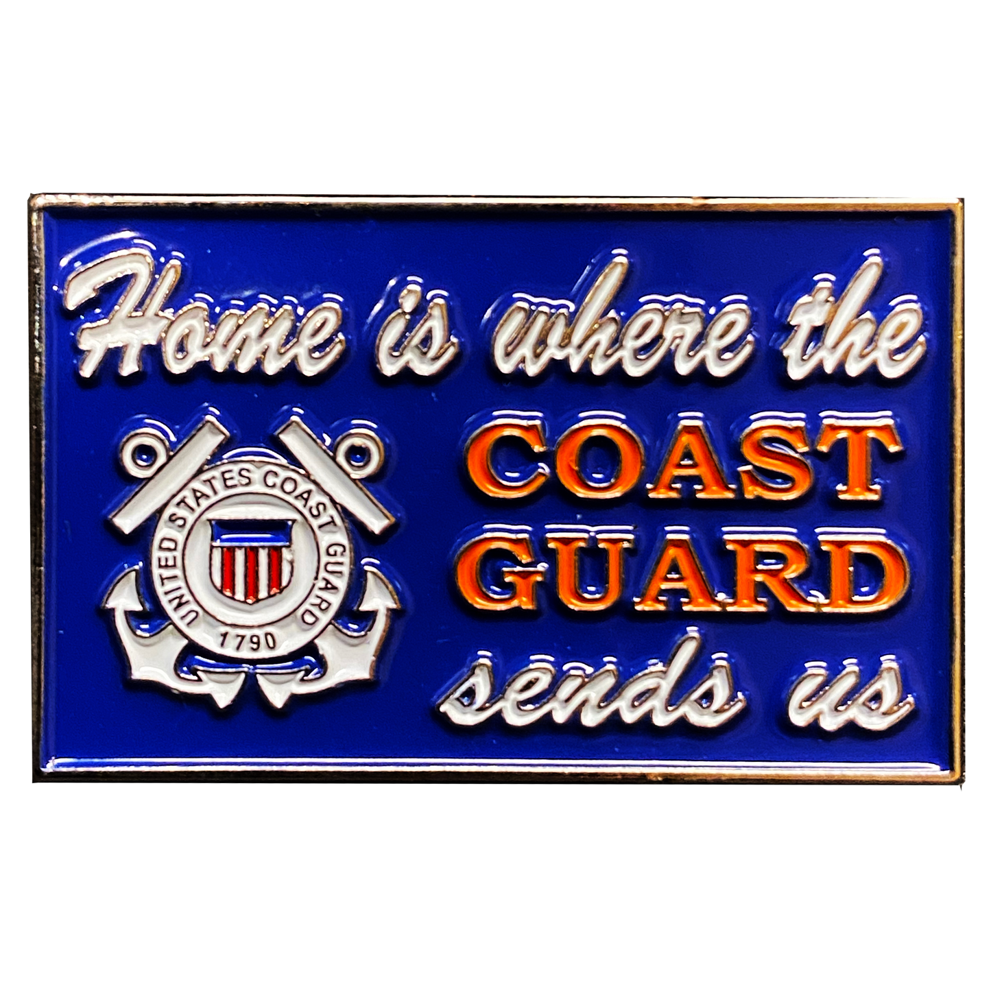 DL4-16 HOME IS WHERE THE COAST GUARD SENDS US pin sign Coastie Flag