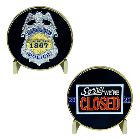 G-013 MINNEAPOLIS POLICE DEPARTMENT PD MPD WALK OFF BLUE FLU CHALLENGE COIN SORRY WE’RE CLOSED
