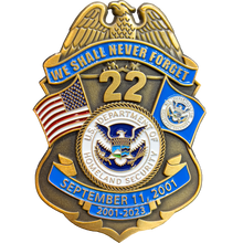 BL3-021 CBP BPA FAM HSI FEMA FPS Officer Agent September 11th 9/11 Commemorative 22nd Anniversary Memorial Shield Honor First
