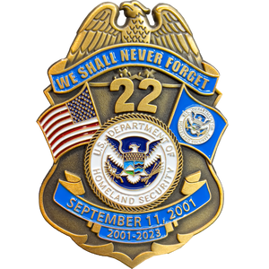 BL3-021 CBP BPA FAM HSI FEMA FPS Officer Agent September 11th 9/11 Commemorative 22nd Anniversary Memorial Shield Honor First
