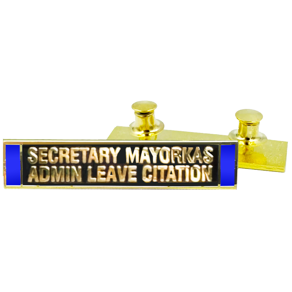 BL18-019 Patron Saint Secretary Mayorkas Admin Leave commendation bar pin Uniform Border Patrol CBP HSI ICE Morale