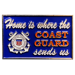 DL4-16 HOME IS WHERE THE COAST GUARD SENDS US pin sign Coastie Flag
